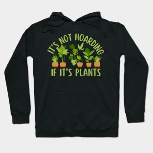 Its Not Hoarning If Its Plants Lover Hoodie